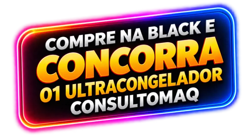 Compre na Black e concorra a 01 ultracongelador Consultomaq